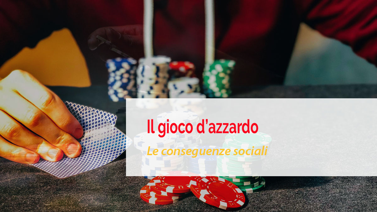 Le conseguenze sociali del gioco d'azzardo