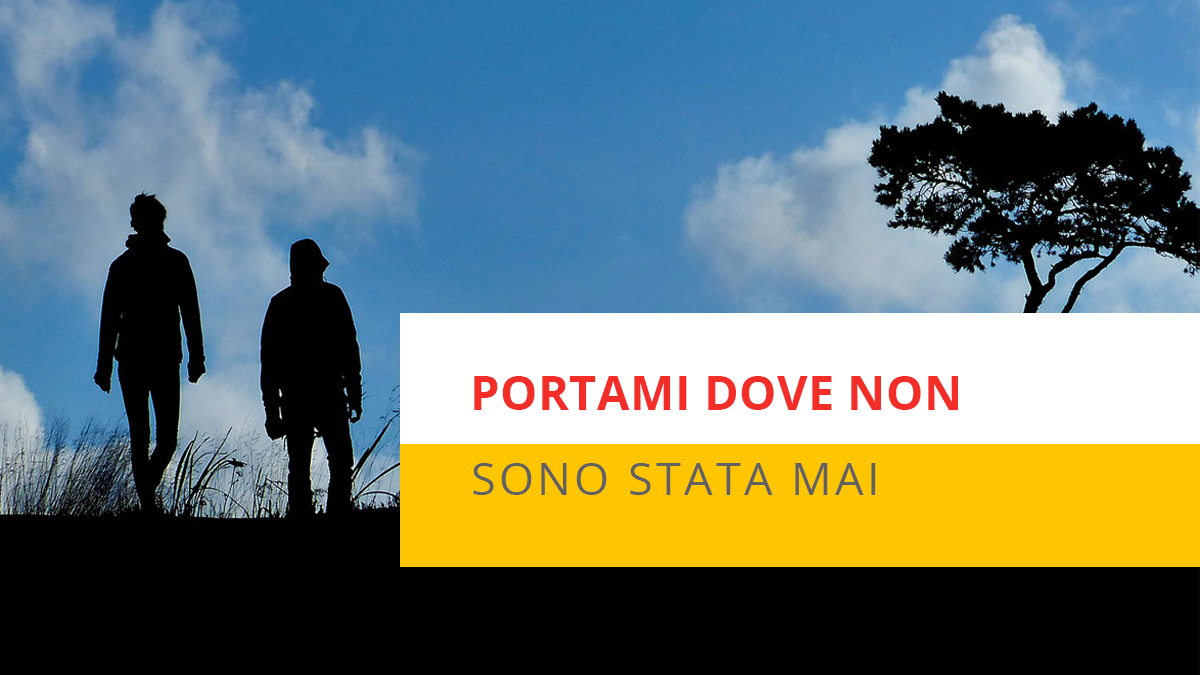 Portami dove non sono stata mai